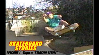 SKATEBOARD STORIES Episode 1 – Tape # “XMAS90-FEB91”