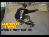 SKATEBOARD STORIES Episode 2 – Tape # “STUFF” 1991
