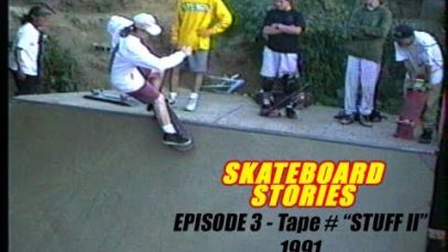 SKATEBOARD STORIES Episode 3 – Tape # “STUFF II” – 1991