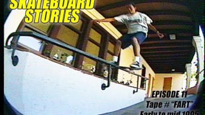 SKATEBOARD STORIES – EPISODE 11 – Tape # “FART” – Summer 1995