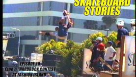 SKATEBOARD STORIES – Episode 20 – Tape # “Hardrock Contest at Fashion Island” 1995