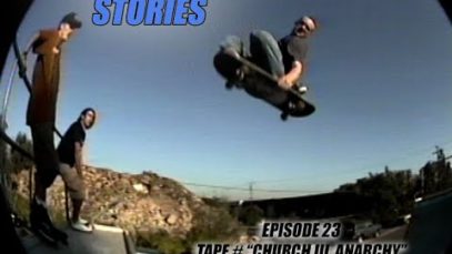 SKATEBOARD STORIES – Episode 23 – Tape # “CHURCH 3, ANARCHY”