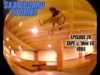 SKATEBOARD STORIES – Episode 26 – Tape # “Nov. 14” 1995