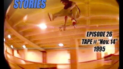 SKATEBOARD STORIES – Episode 26 – Tape # “Nov. 14” 1995