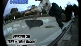SKATEBOARD STORIES – Episode 36 – Tape # CHURCH 3 “MAS DISCO”