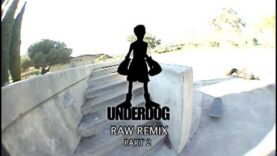 UNDERDOG – RAW REMIX PART 2
