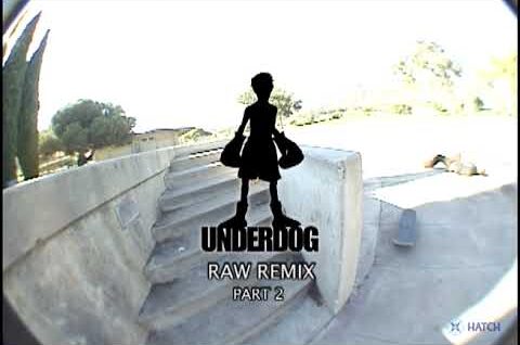 UNDERDOG – RAW REMIX PART 2