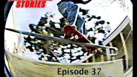 SKATEBOARD STORIES – Episode 37 – Tape # “Jan. ’96”