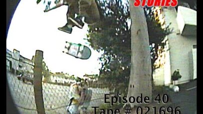 SKATEBOARD STORIES – Episode 40 – Tape # 021696