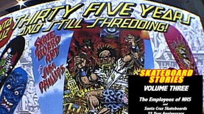 SKATEBOARD STORIES FILM – VOLUME 3 – The employees of NHS and Santa Cruz Skateboards 35 year anniversary (2009)