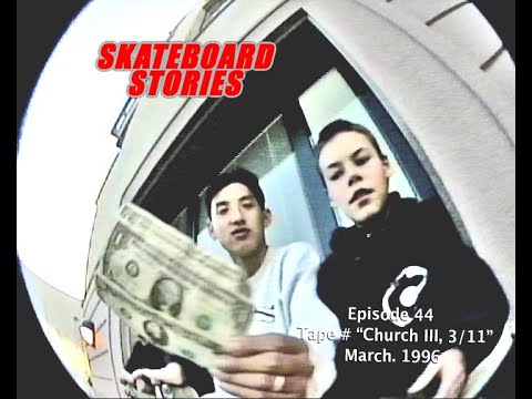 SKATEBOARD STORIES – Episode 44 – Tape # “Church III, 3/11/1996”